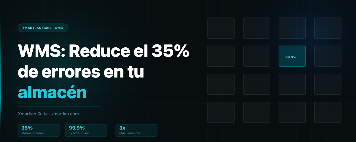 WMS Xmartlan CUBE — Cómo reducir errores en almacén con sistema de gestión de almacenes